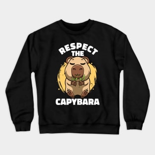 Respect The Capybara Lover Rodent Cute Animal Funny Capybara Crewneck Sweatshirt